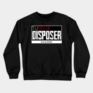 Tu peux disposer Crewneck Sweatshirt